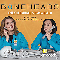 Boneheads with Emily Deschanel and Carla Gallo