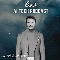 CRITCH&reg; AI Tech Podcast von Michael Freitag - K&uuml;nstliche Intelligenz (KI), Wirtschaft und Technologi