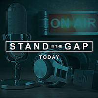 Stand in the Gap Today