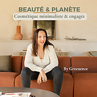 Beaut&eacute; et Plan&egrave;te Cosm&eacute;tique minimaliste & engag&eacute;e' ?? by Greenence