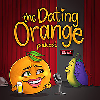 The Dating Orange Podcast