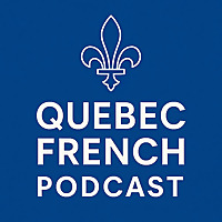 Quebec French Podcast