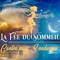 La F&eacute;e du Sommeil - Histoires pour dormir