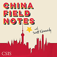 China Field Notes with Scott Kennedy