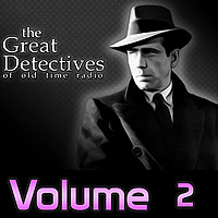Great Detectives of Old Time Radio Volume 2|Mystery Audio Dramas