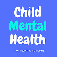 ADHD, Anxiety & More: Child Mental Health for Pediatrics