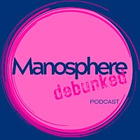 Manosphere: Debunked