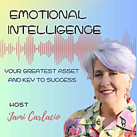 Emotional Intelligence: Your Greatest Asset and Key to Success