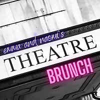 Emma and Naomi's Theatre Brunch