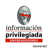 Radio Duna | Informaci&oacute;n Privilegiada Emprendedores