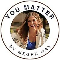 You Matter by Megan May