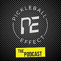 Pickleball Effect: The Podcast