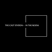 IN THE ROOM - The Cast Station