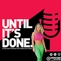 Until It's Done...A Devoted Podcast