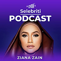 Selebriti Podcast: Ziana Zain - SYOK Podcast [BM]