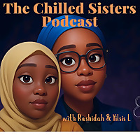 THE CHILLED SISTERS PODCAST