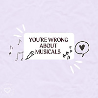 You're wrong about musicals