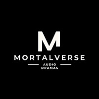 Mortalverse Audio Dramas