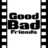 Good Bad Friends
