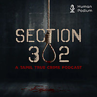 Section 302 - A Tamil True Crime Podcast