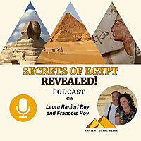Secrets of Egypt Revealed Podcast!