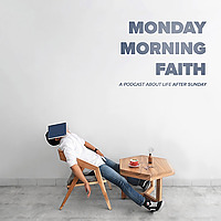 Monday Morning Faith