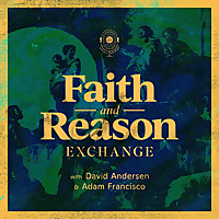 Faith and Reason Exchange