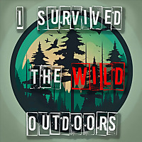 I Survived The Wild Outdoors