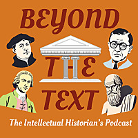 Beyond the Text: The Intellectual Historian's Podcast