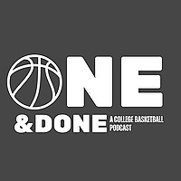 One and Done: A College Basketball Podcast