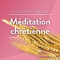M&eacute;ditation chr&eacute;tienne &middot; RCF Alsace