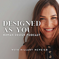 Designed As You Human Design Podcast