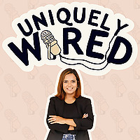 Uniquely Wired Podcast
