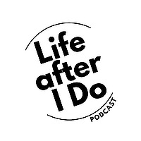 Life After I Do Podcast
