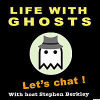 Life with Ghosts &mdash; LET'S CHAT!