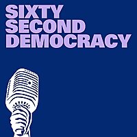 Sixty Second Democracy