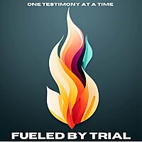 Fueled By Trial