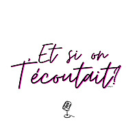 Et si on t'&eacute;coutait ?