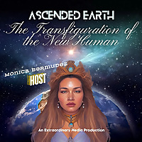 Ascended Earth - The Transfiguration Of The New Human