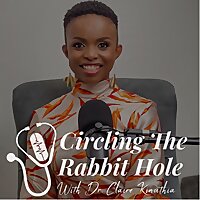 Circling The Rabbit Hole with Dr. Claire Kinuthia