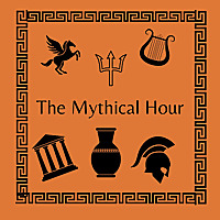The Mythical Hour : Greek and Roman Mythology