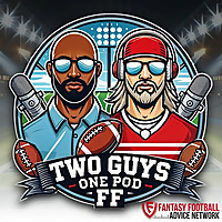 2 Guys 1 Pod - Fantasy Football Podcast