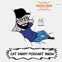 The Cat Daddy!!! Podcast Show