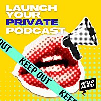 Launch Your Private Podcast