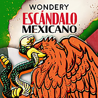 Esc&aacute;ndalo Mexicano