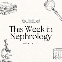 This Week in Nephrology