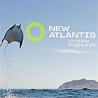 NewAtlantis Ocean Podcast