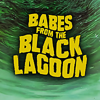 Babes From The Black Lagoon