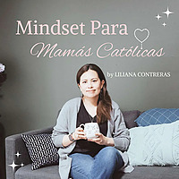 Mindset Para Mam&aacute;s Cat&oacute;licas