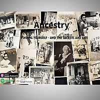 Ancestry: finding yourself and the secrets and lies